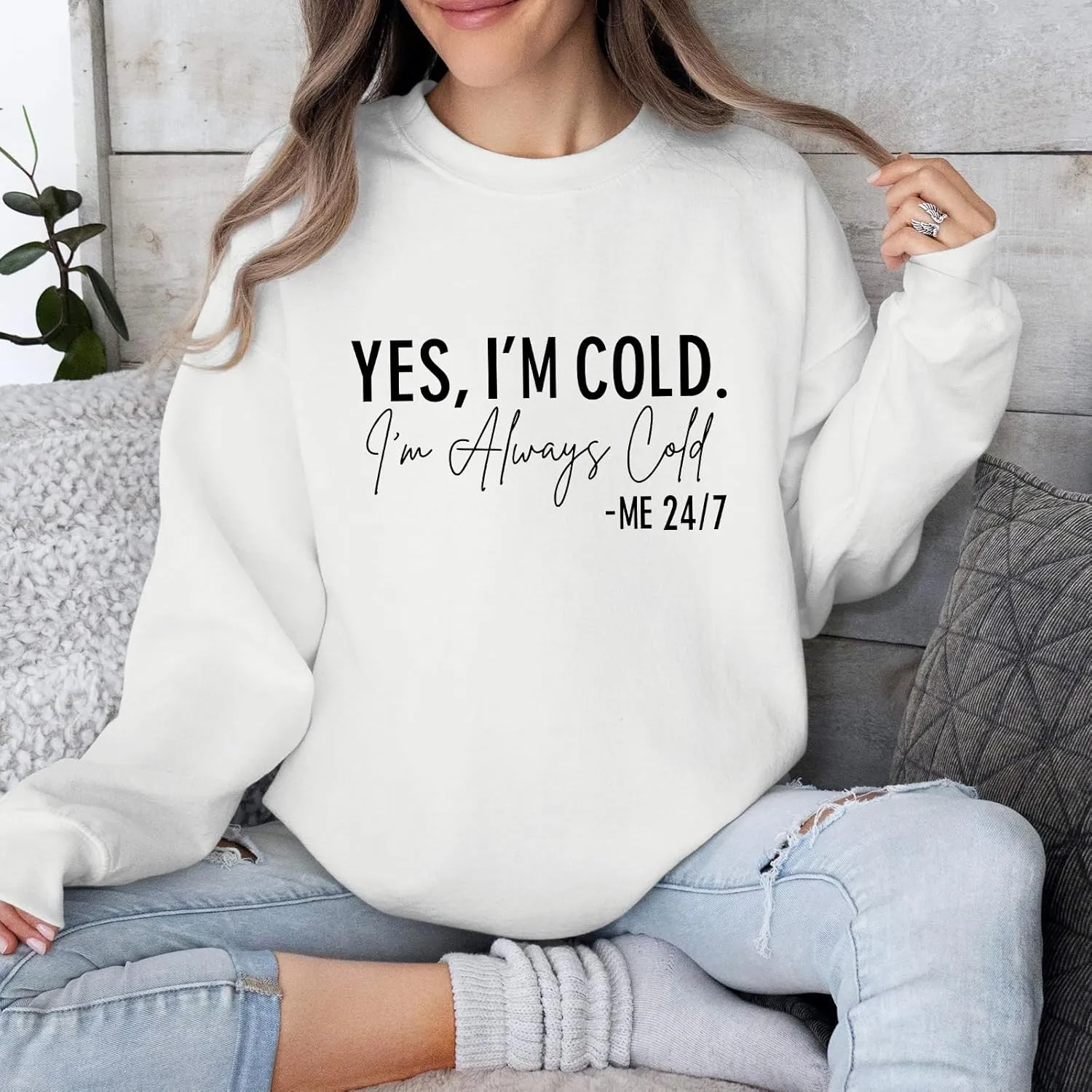Yes I'M Cold Me 24/7 Always Cold Sweatshirt For Women Crewneck Winter Freezing Sweatshirts Funny Pullover Hoodies